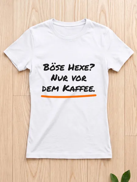 Böse Hexe? Nur vor dem Kaffee. – T-Shirt Damen