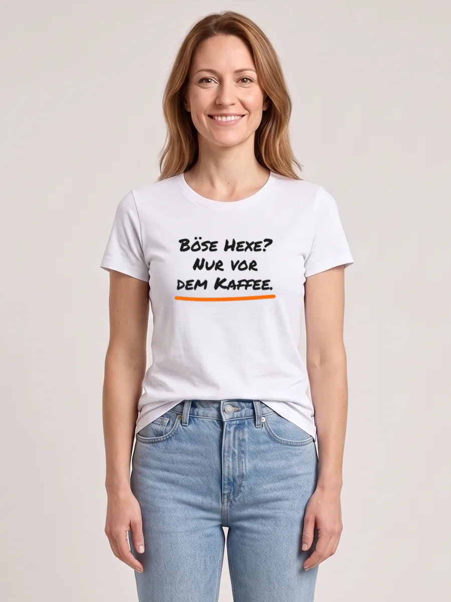 Böse Hexe? Nur vor dem Kaffee. – T-Shirt Damen